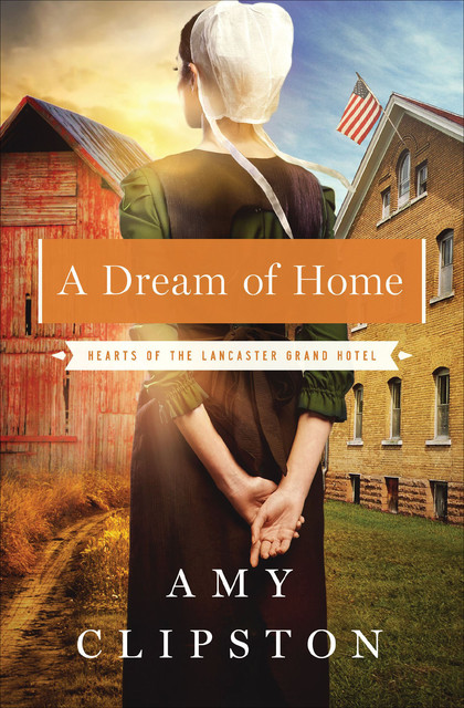 A Dream of Home, Amy Clipston