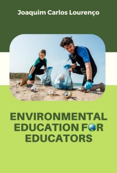 Environmental Education For Educators, Joaquim Carlos Lourenço