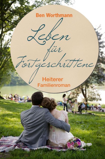 Leben für Fortgeschrittene, Ben Worthmann