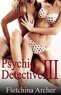 Psychic Detective III: Deadly Shot, Fletchina Archer