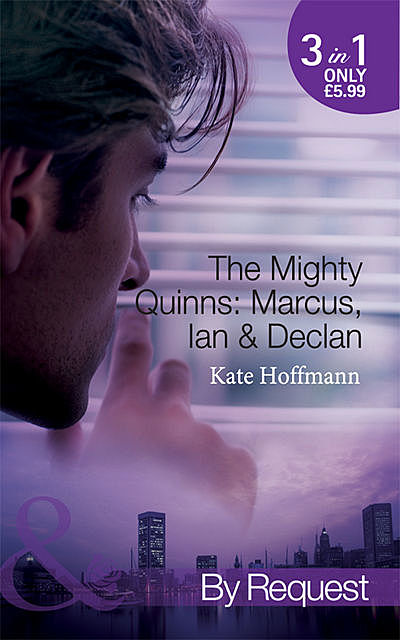 The Mighty Quinns: Marcus, Ian & Declan, Kate Hoffmann