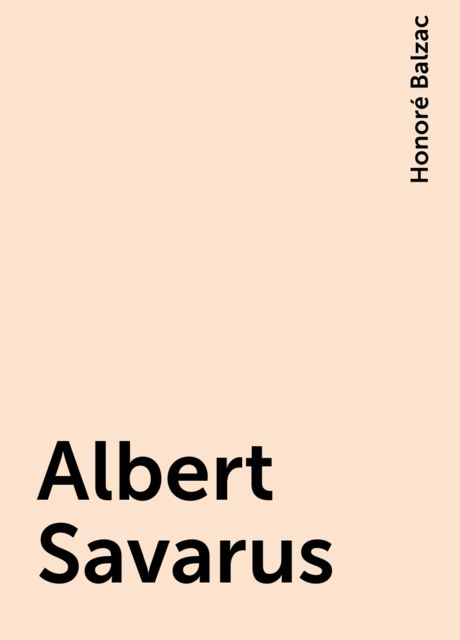Albert Savarus, Honoré Balzac