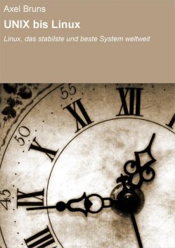 UNIX bis Linux, Axel Bruns