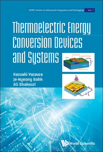 Thermoelectric Energy Conversion Devices And Systems, Ali Shakouri, Je-hyeong Bahk, Kazuaki Yazawa