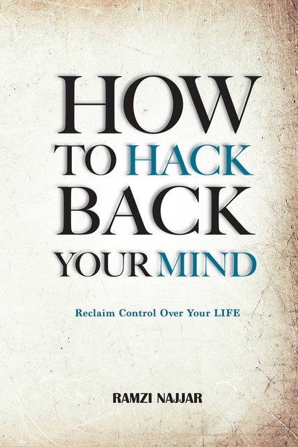 How to Hack Back Your Mind, Ramzi Najjar