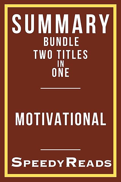 Summary Bundle Two Titles in One – Motivational, SpeedyReads