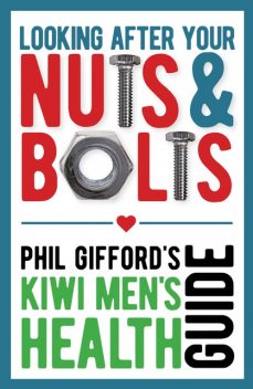 Looking After Your Nuts and Bolts, Phil Gifford