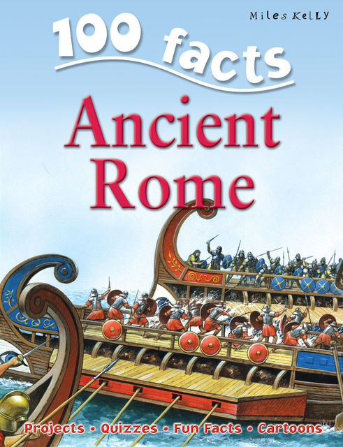 100 Facts Ancient Rome, Miles Kelly