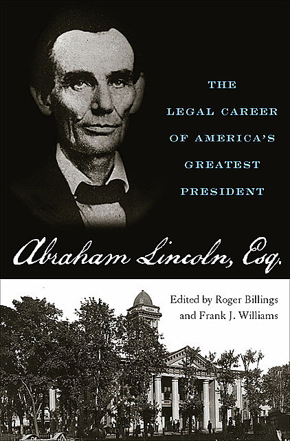 Abraham Lincoln, Esq, Frank Williams, Roger Billings