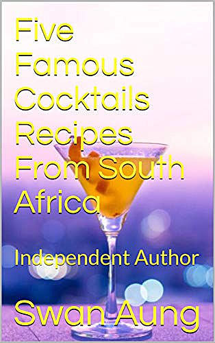 Five Famous Cocktails Recipes From South Africa, Swan Aung