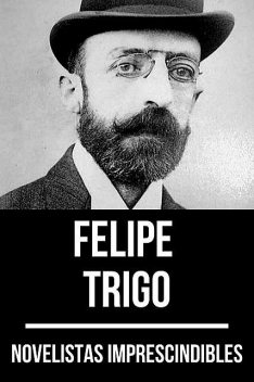 Novelistas Imprescindibles – Felipe Trigo, Felipe Trigo, August Nemo