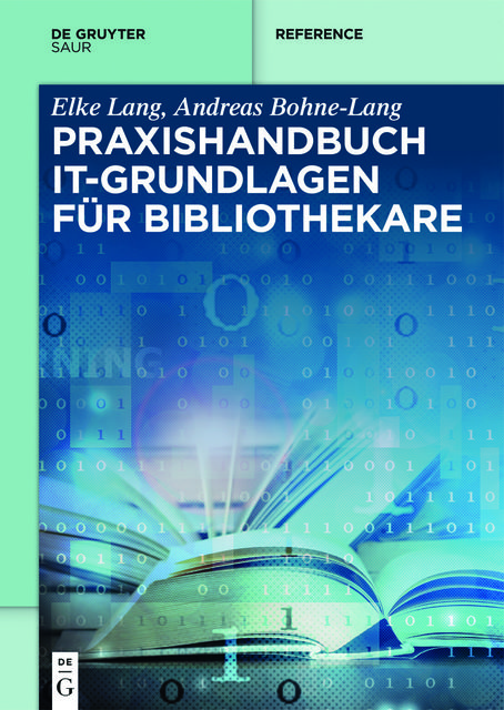 Praxishandbuch IT-Grundlagen für Bibliothekare, Andreas Bohne-Lang, Elke Lang
