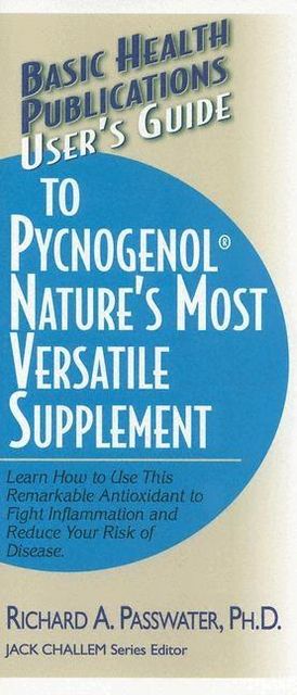 User's Guide to Pycnogenol, Richard Passwater