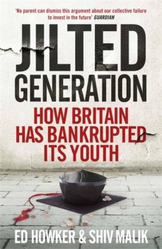 Jilted Generation, Ed Howker, Shiv Malik