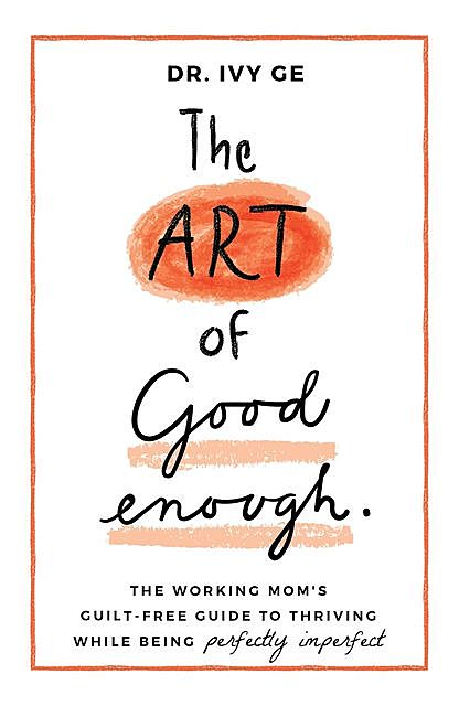 The Art of Good Enough, Ivy Ge