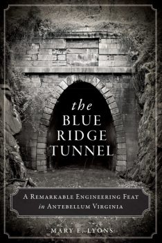 The Blue Ridge Tunnel, Mary Lyons