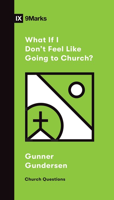 What If I Don't Feel Like Going to Church, David Gundersen