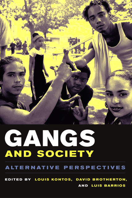 Gangs and Society, David C. Brotherton, Luis Barrios, Edited by Louis Kontos