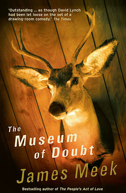 The Museum of Doubt, James Meek