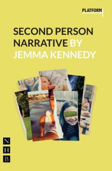 Second Person Narrative (NHB Modern Plays), Jemma Kennedy