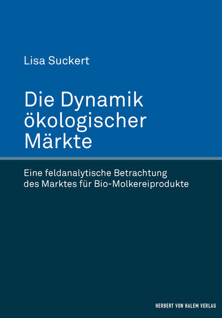 Die Dynamik ökologischer Märkte, Lisa Suckert