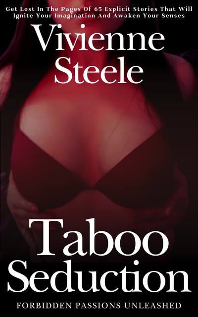 Taboo Seduction – Forbidden Passions Unleashed, Vivienne Steele