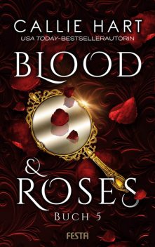 Blood & Roses – Buch 5, Callie Hart