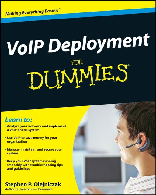 VoIP Deployment For Dummies, Stephen P.Olejniczak