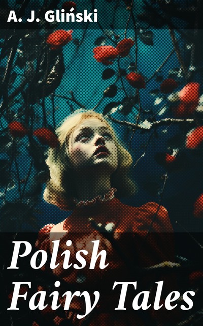 Polish Fairy Tales, A.J.Glinski