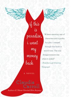 If This is Paradise, I Want My Money Back, Claudia Carroll