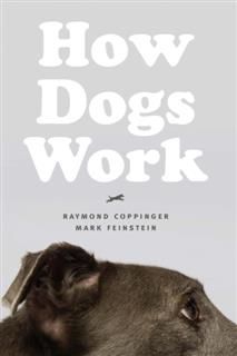 How Dogs Work, Raymond Coppinger