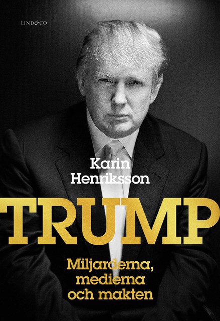 Trump – Miljarderna, medierna och makten, Karin Henriksson