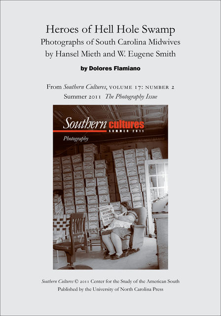 Heroes of Hell Hole Swamp: Photographs of South Carolina Midwives by Hansel Mieth and W. Eugene Smith, Dolores Flamiano