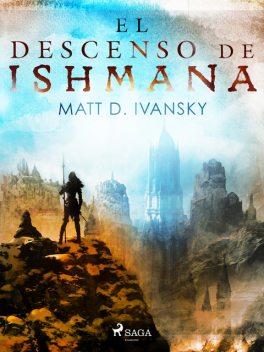 El descenso de Ishmana, Matt D. Ivansky
