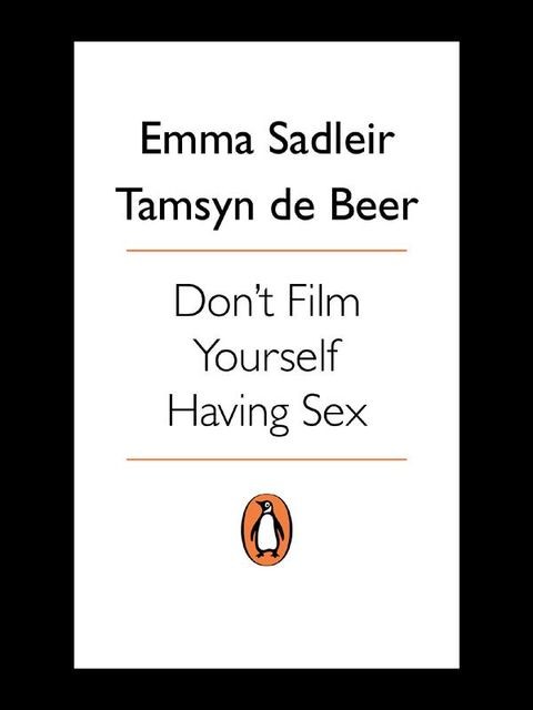 Don't Film Yourself Having Sex, Emma Sadleir