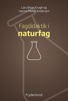 Fagdidaktik i naturfag, Hanne Andersen, Lars Brian Krogh