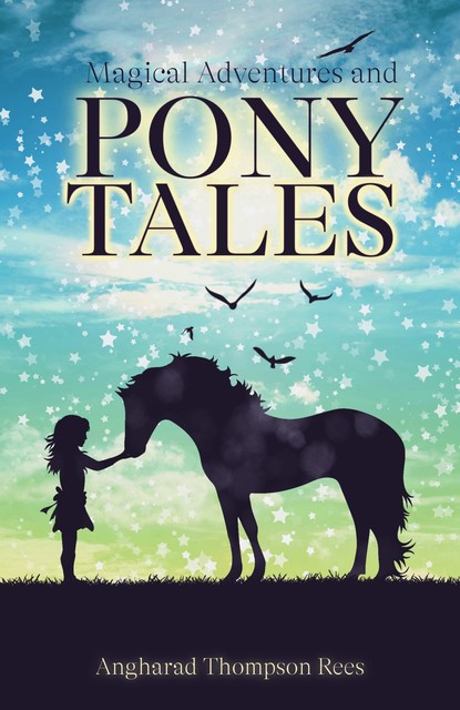 Magical Adventures & Pony Tales, Angharad Thompson Rees