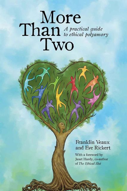 More Than Two: A practical guide to ethical polyamory, Franklin Veaux