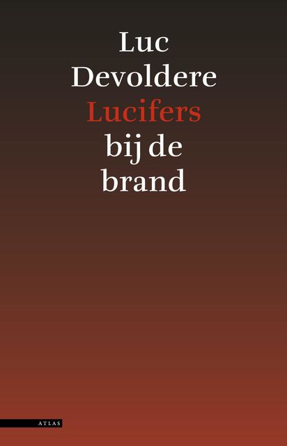 Lucifers bij de brand, Luc Devoldere