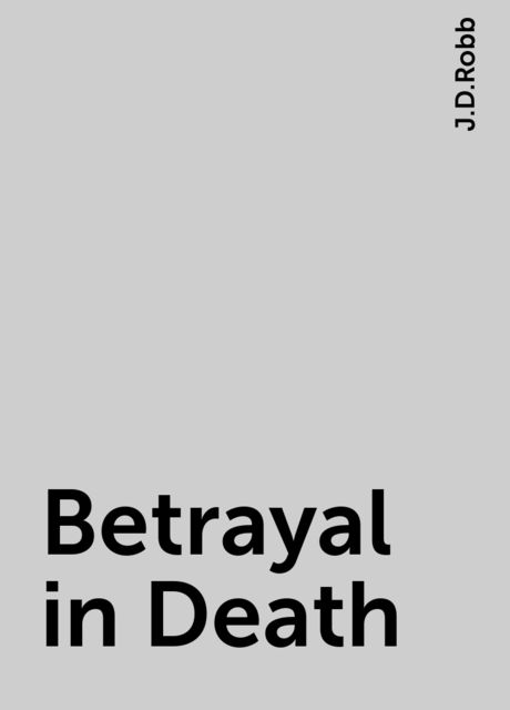 Betrayal in Death, J.D.Robb