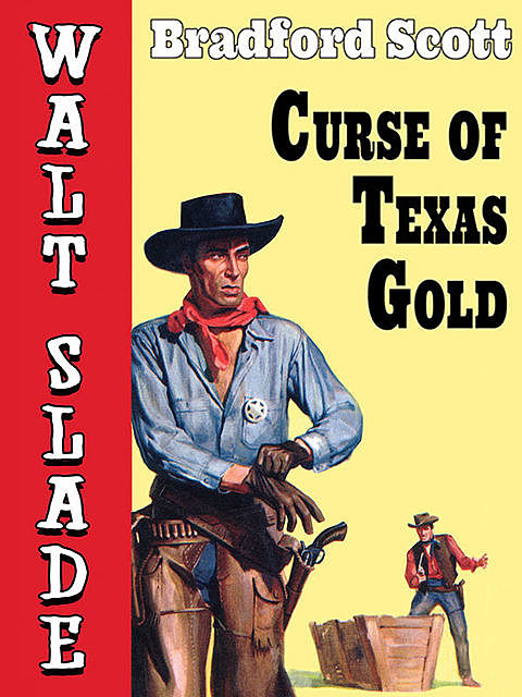 Curse of Texas Gold: A Walt Slade Western, Bradford Scott