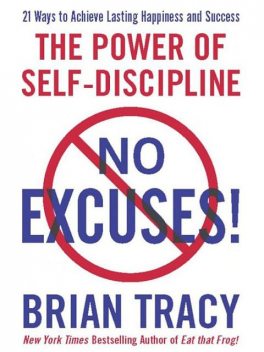 No Excuses!: The Power of Self-Discipline, Brian Tracy
