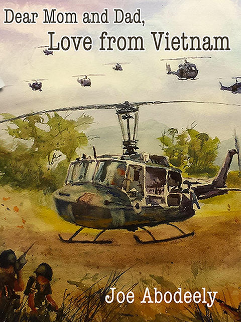 Dear Mom and Dad, Love from Vietnam, Joseph E Abodeely