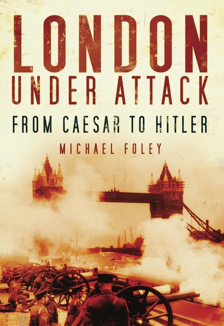 London Under Attack, Michael Foley