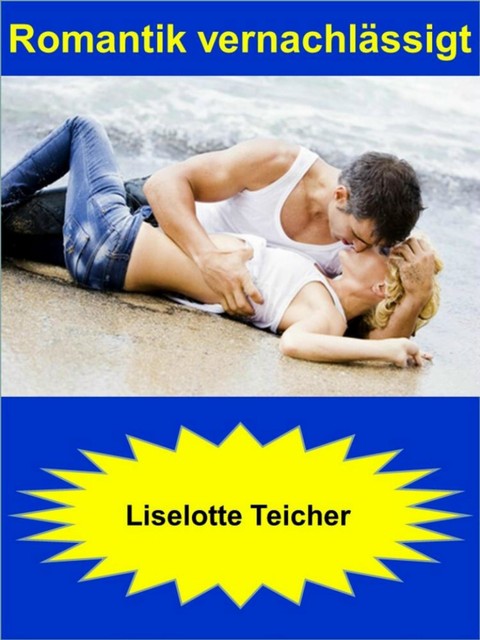 Romantik vernachlässigt, Liselotte Teicher