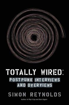 Totally Wired, Simon Reynolds