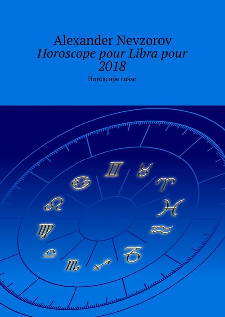 Horoscope pour Libra pour 2018, Alexander Nevzorov