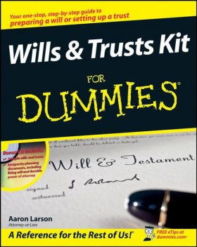 Wills and Trusts Kit For Dummies, Aaron Larson