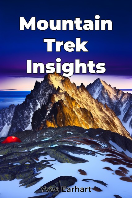 Mountain Trek Insights, Yves Earhart