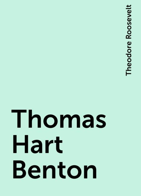 Thomas Hart Benton, Theodore Roosevelt